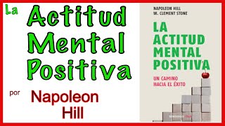 La Actitud Mental Positiva por Napoloeon Hill  Resumen Animado  LibrosAnimados [upl. by Ecerahs677]