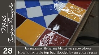 Jak naprawić źle zalany blat żywicą epoksydową  How to fix table top bad flooded by an epoxy resin [upl. by Anerrol433]