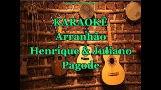 Karaokê Arranhão  Henrique e Juliano  PAGODE [upl. by Anyehs757]