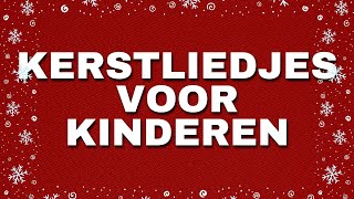 Kerstliedjes Voor Kinderen 🎄 Kerstliedjes en Kerstmuziek  Kerst Liedjes [upl. by Ofloda]