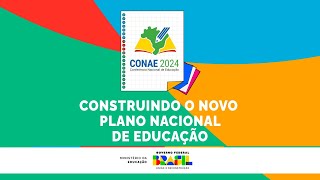 Conae 2024  Construindo o novo Plano Nacional de Educação [upl. by Vachill]