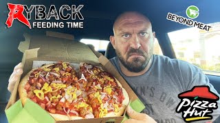 Pizza Hut New Beyond Meat Sausage Vegan Pizza Ryback Feeding Time [upl. by Odette]