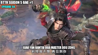 BTTH SEASON 5 EPISODE 94 SUB INDO  XIAO YAN BANTAI MASTER LELUHUR DOU ZONG [upl. by Held]