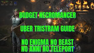 Skulms BUDGET Necromancer UBER TRISTRAM GUIDE NO ENIGMA NO BEAST NO TEL NO ANI Diablo 2 Resurrected [upl. by Dlanod293]