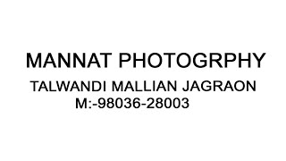 MANNAT PHOTOGRAPHY TALWANDI MALLIAN M9876028808 [upl. by Tenay971]