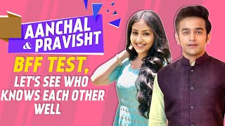 Aanchal Sahu amp Pravisht Mishra Interview  BFF Test  Barrister Babu  Who Knows Each Other Well [upl. by Eneloj659]