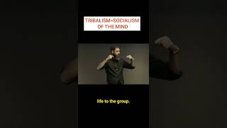 Tribalism  socialism of the mind shorts individualism [upl. by Alexi]