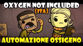 Oxygen Not Included  Gameplay Ita Tutorial produzione ossigeno automatizzata tramite alghe [upl. by Bourn372]