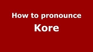 How to pronounce Kore GreekGreece  PronounceNamescom [upl. by Daly985]