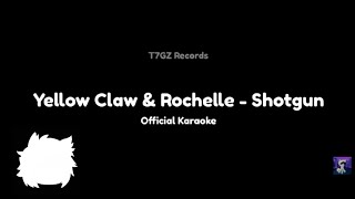 Yellow Claw amp Rochelle  Shotgun Official Karaoke Fixed GCMV [upl. by Middle]