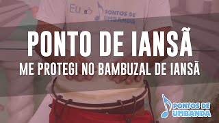 Ponto de Iansã  Me protegi no bambuzal de Iansã [upl. by Eilrahc556]