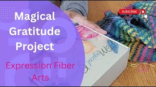 Magical Gratitude Project Expression Fiber Arts [upl. by Stegman]