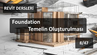 Revit Eğitim Serisi 8 47  Foundation  Temelin Oluşturulması [upl. by Africah]