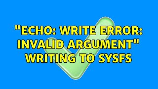 Unix amp Linux quotecho write error invalid argumentquot writing to sysfs [upl. by Arihay]