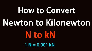 How to Convert Newton to Kilonewton [upl. by Uela]