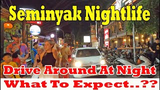 Drive Around Seminyak At Night  Seminyak Bali Nightlife  What To Expect [upl. by Levins982]