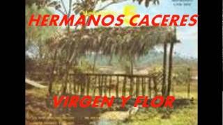 VIRGEN Y FLORHERMANOS CACERES [upl. by Cita]