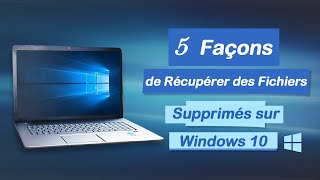 5 Façons Récupérer Fichiers supprimés sur Windows 10 [upl. by Anertal761]