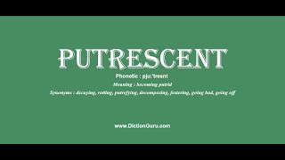 putrescent Pronounce putrescent with Meaning Phonetic Synonyms and Sentence Examples [upl. by Klute237]