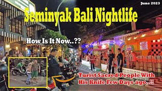 How Is Seminyak Bali Nightlife Now Bali Nightlife June 2023 [upl. by Early]