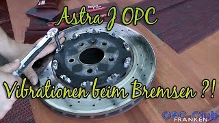 Astra J OPC  Insignia OPC  VIBRATIONEN beim BREMSEN [upl. by Aikel393]