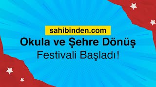 sahibindencom Okula ve Şehre Dönüş Festivali başladı 📚✏️ [upl. by Martella]