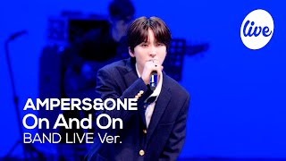 4K 앰퍼샌드원AMPERSampONE “On And On” Band LIVE Concert 캠퍼스로망돌의 시작💗 it’s KPOP LIVE 잇츠라이브 [upl. by Elenore]