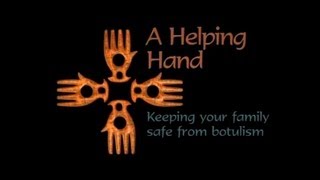 A Helping Hand Keeping your family safe from botulism [upl. by Idolla]