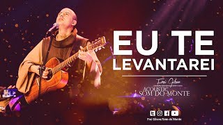 Frei Gilson  Acoustic Som do Monte  DVD  Eu te levantarei [upl. by Anima]