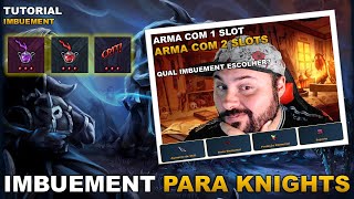 IMBUEMENT PARA KNIGHTS  TUTORIAL COMPLETO [upl. by Ostap]