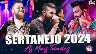 TOP SERTANEJO 2024 ⚡️ AS MELHORES MÚSICAS DO SERTANEJO 2024  MAIS TOCADAS 2024 [upl. by Drusilla]