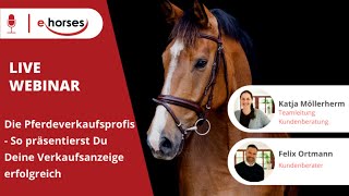 ehorsesWebinar Die Pferdeverkaufsprofis So präsentierst Du Deine Verkaufsanzeige erfolgreich [upl. by Hara172]