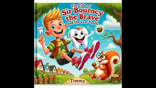 Sir Bouncy the Brave and the Lost Tooth [upl. by Trisha]