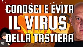 Tastiera Infetta da Virus ⏳PANICO Non Temere ✅ Ecco la Soluzione [upl. by Inaliak360]