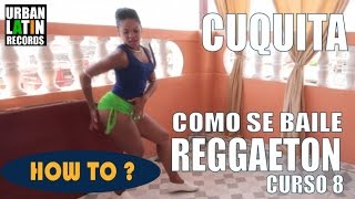 COMO SE BAILE REGGAETON CUBANO ► CLASE DE BAILE 8 ► REGGAETON 2017 CHOREOGRAPHY ► CON CUQUITA [upl. by Allina140]