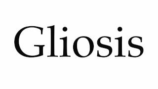 How to Pronounce Gliosis [upl. by Eidissac]