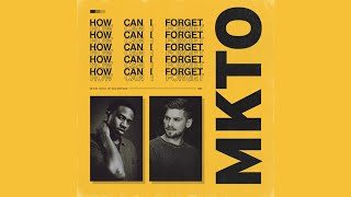 MKTO  How Can I Forget Official Audio [upl. by Ahsenad]