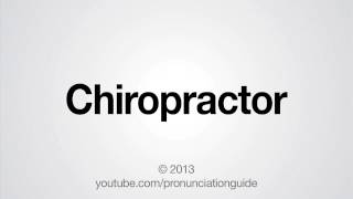 How to Pronounce Chiropractor [upl. by Sidoeht]