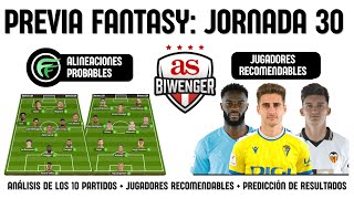 ✅ ANÁLISIS FANTASY JORNADA 30 ALINEACIONES Y RECOMENDACIONES DE CADA PARTIDO  BIWENGER 2324 [upl. by Flagler]