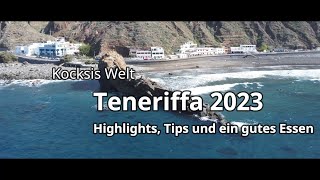 Teneriffa 2023  Highlights Tips und ein gutes Essen [upl. by Ivan]