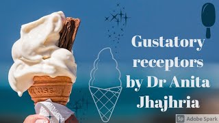 Gustatory Receptors by Dr Anita Jhajhria [upl. by Ninnetta296]