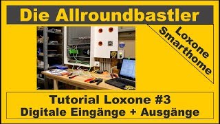 Tutorial Loxone 3  Digitale Eingänge und Ausgänge [upl. by Sigsmond888]