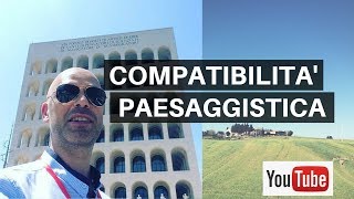 Abusi paesaggistici come sanarli con verifica Compatibilità Paesaggistica [upl. by Aloke486]