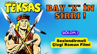 TEKSAS ÇELİK BLEK  BAY quotXquot İN SIRRI  SESLENDİRMELİ ÇİZGİ ROMAN FİLMİ Efektli  Sesli Kitap [upl. by Dorothea945]