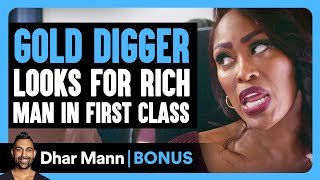 GOLD DIGGER Looks For RICH MAN In First Class  Dhar Mann Bonus [upl. by Thoma]