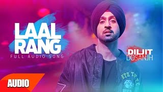 Laal Rang Full Audio Song   Diljit Dosanjh  Punjabi Audio Song Collection  Speed Records [upl. by Buyer]