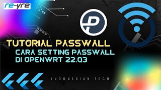 Tutorial Setting PassWall Di OpenWrt 2203 Sampai Sukses Running Dan Berfungsi [upl. by Bronson133]