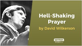 HellShaking Prayer by David Wilkerson [upl. by Essej969]