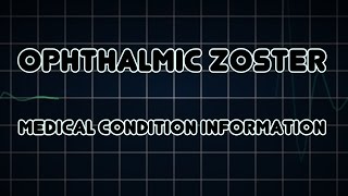 Ophthalmic zoster Medical Condition [upl. by Wilkinson414]