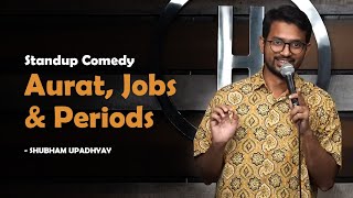 Aurat Jobs amp Periods Standup Comedy by Shubham Upadhyay standupcomedy periods women [upl. by Laurie675]